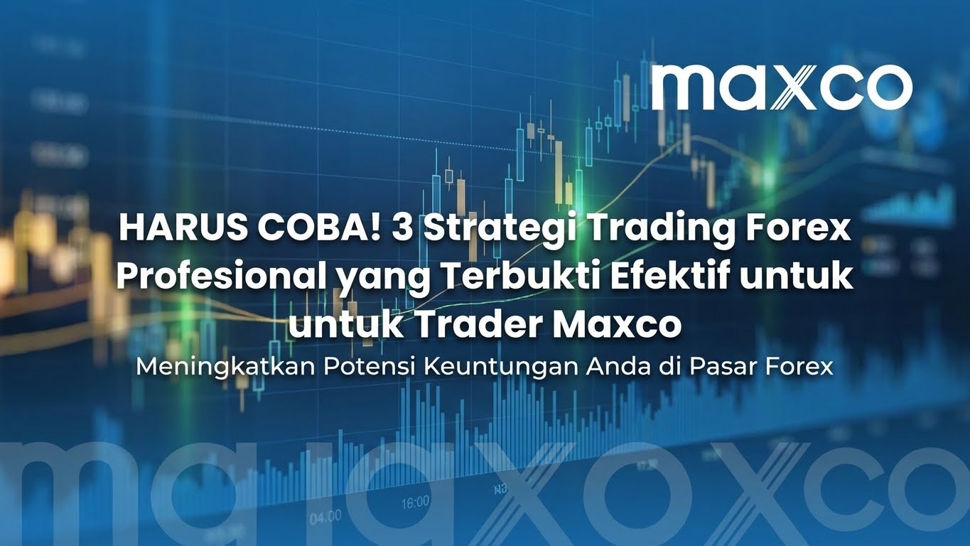 3 Strategi Trading Forex Maxco