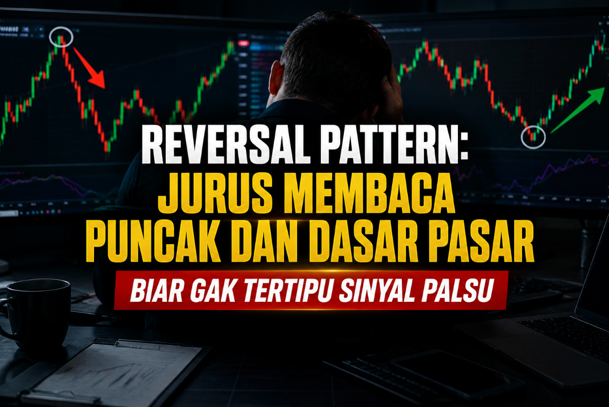 Reversal Pattern: Jurus Membaca Puncak dan Dasar Pasar Biar Gak Tertipu Sinyal Palsu